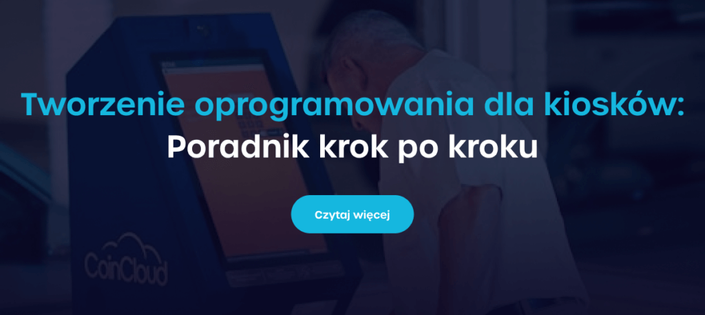 Tworzenie oprogramowania dla kiosków: Poradnik krok po kroku - Czytaj więcej
