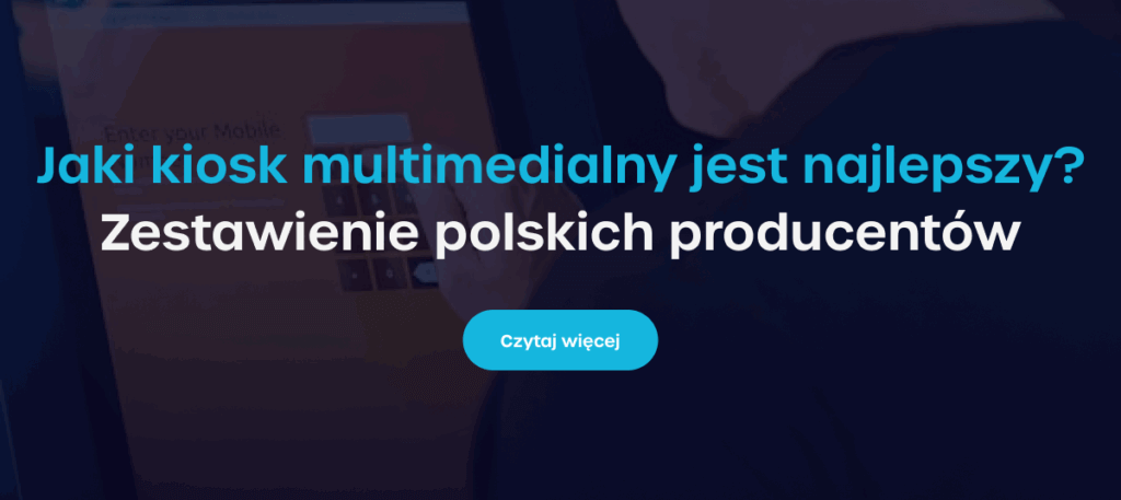 Jaki kiosk multimedialny jest najlepszy? Zestawienie polskich producentów - Czytaj więcej