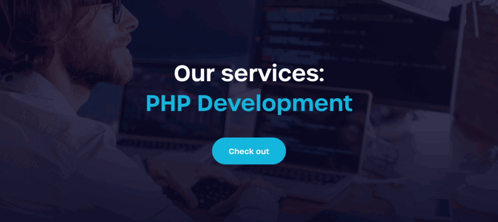 Check out our services: PHP Development