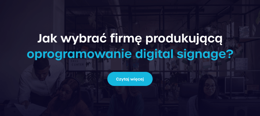 Jak wybrać firmę produkującą oprogramowanie na smartfon i digital signage?