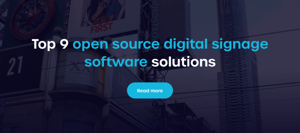 top 9 open source digital signage software solutions - read more
