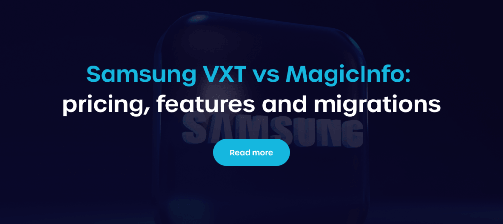 Samsung VXT vs MagicInfo