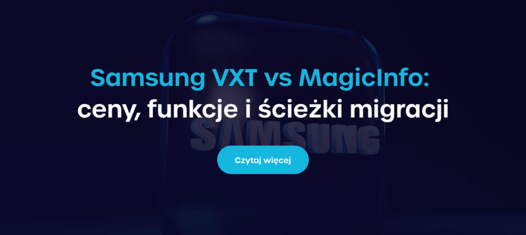 Samsung VXT vs MagicInfo