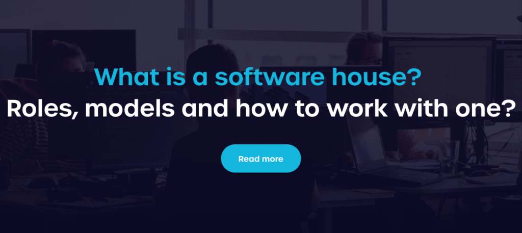 What is a software house? Roles, models and how to work with one.